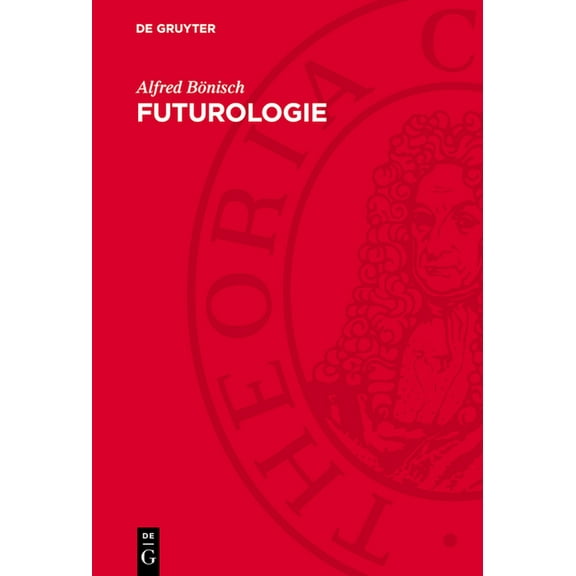 Futurologie: Eine Kritische Analyse Bürgerlicher Zukunftsforschung, (Hardcover)