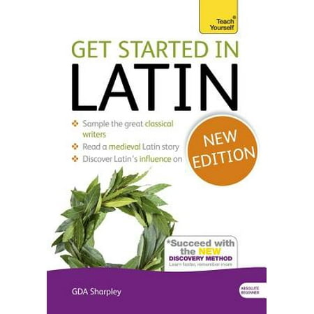 Get Started in Latin Absolute Beginner Course : The essential introduction to reading, writing and understanding a new