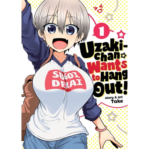 Uzaki-Chan Wants to Hang Out! Uzaki-Chan Wants to Hang Out! Vol. 1, Book 1, (Paperback)