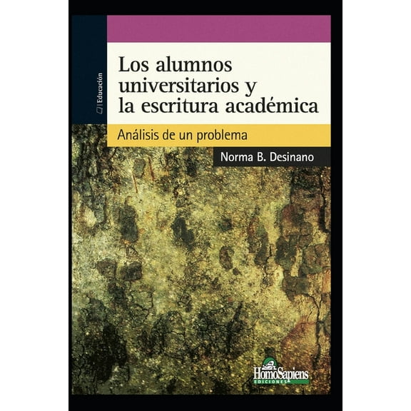 Los Alumnos Universitarios Y La Escritura Académica : análisis de un problema (Paperback)