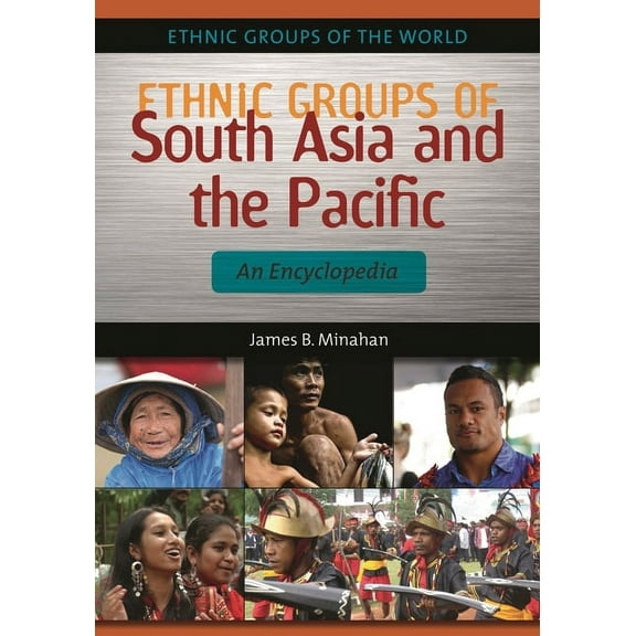 Ethnic Groups of the World Ethnic Groups of South Asia and the Pacific: An Encyclopedia, (Hardcover)
