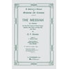 G. Schirmer's Editions of Oratorios and Cantatas: Messiah (Oratorio, 1741): Complete Vocal Score Satb (Paperback)