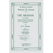 G. Schirmer's Editions of Oratorios and Cantatas: Messiah (Oratorio, 1741): Complete Vocal Score Satb (Paperback)