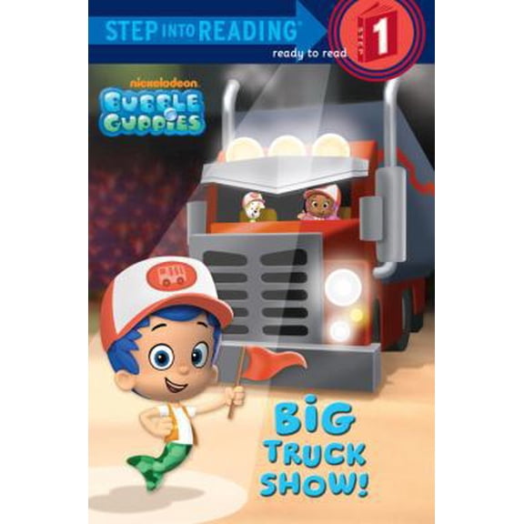 Pre-Owned Big Truck Show! (Bubble Guppies) (Step into Reading) (Unknown) 0449818977 9780449818978