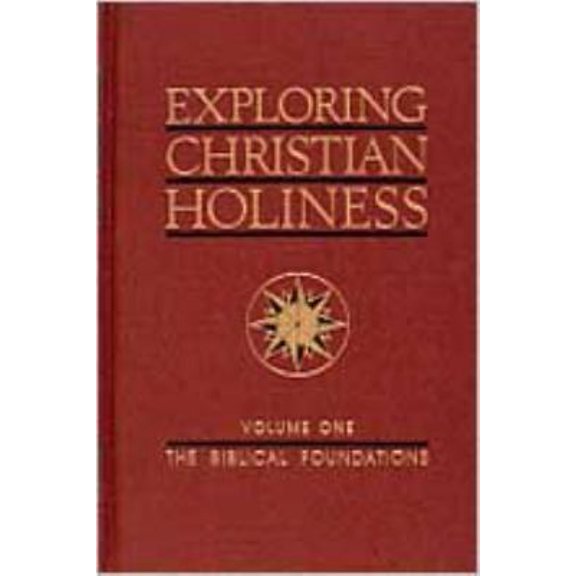 Pre-Owned Exploring Christian Holiness, Vol. 1: The Biblical Foundations (Hardcover) 0834108437 9780834108431