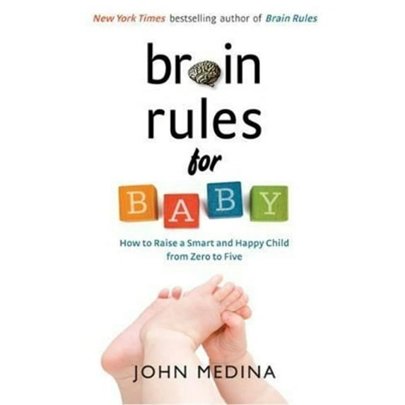 Pre-Owned Brain Rules For Baby: How To Raise A Smart And Happy Child From Zero To Five (Revised Edition) (Paperback) 1925106284 9781925106282