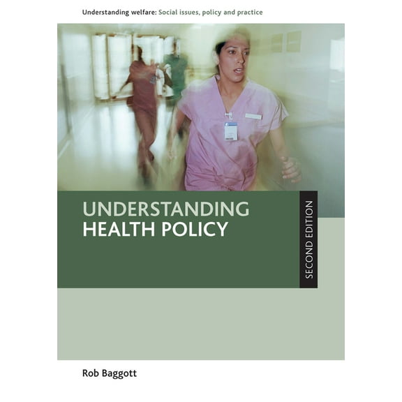 Understanding Welfare: Social Issues, Po Understanding Health Policy, (Paperback)