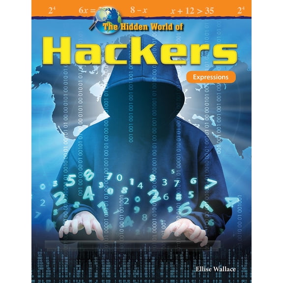 Pre-Owned The Hidden World of Hackers: Expressions (Paperback) 1425858856 9781425858858