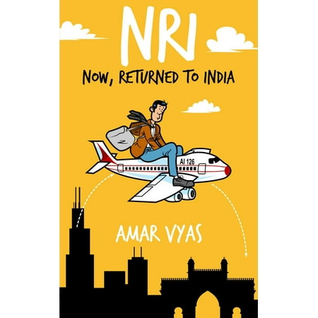 NRI: Now, Returned to India - eBook (Best Investment In India For Nri)