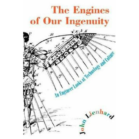 Pre-Owned The Engines of Our Ingenuity: An Engineer Looks at Technology and Culture (Paperback) 0195167317 9780195167313