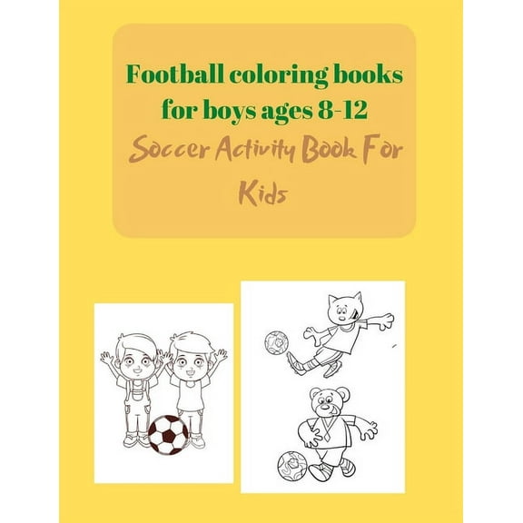 Coloring Book for Kids: Football coloring books for boys ages 8-12: Soccer Activity Book For Kids (Paperback)