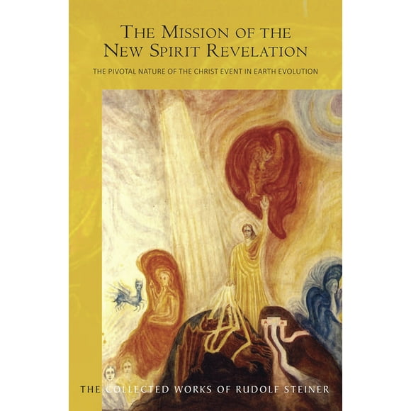 Collected Works of Rudolf Steiner: The Mission of the New Spirit of Revelation (Paperback)