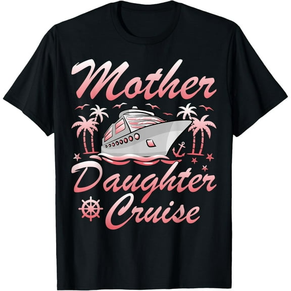 Premium Comfort - Mother Daughter Cruise Womens Cruising Traveler Cruise Ship T-Shirt