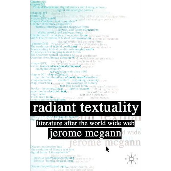 Radiant Textuality: Literary Studies After the World Wide Web, (Paperback)