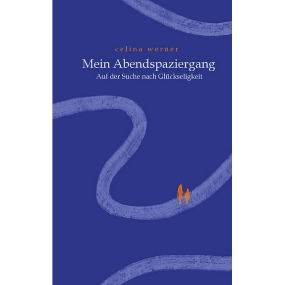 Mein Abendspaziergang: Auf der Suche nach Glückseligkeit (Paperback)