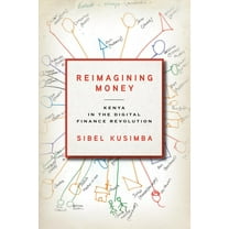 Culture and Economic Life: Reimagining Money: Kenya in the Digital Finance Revolution (Hardcover)