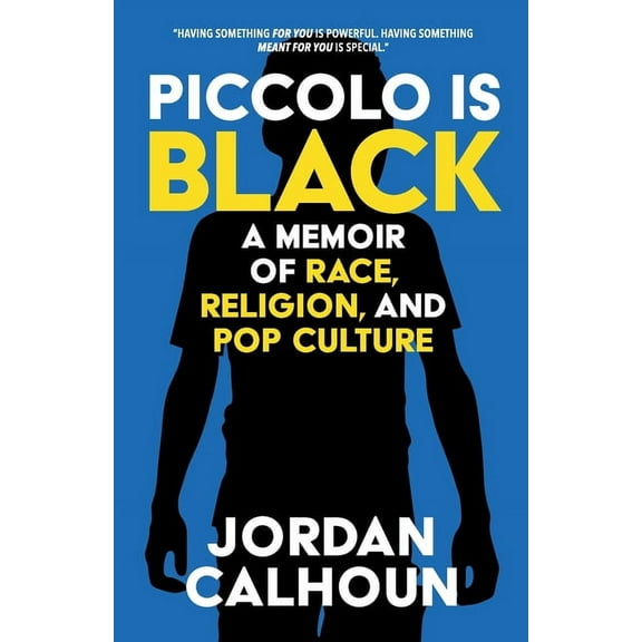 Piccolo Is Black: A Memoir of Race, Religion, and Pop Culture, (Paperback)