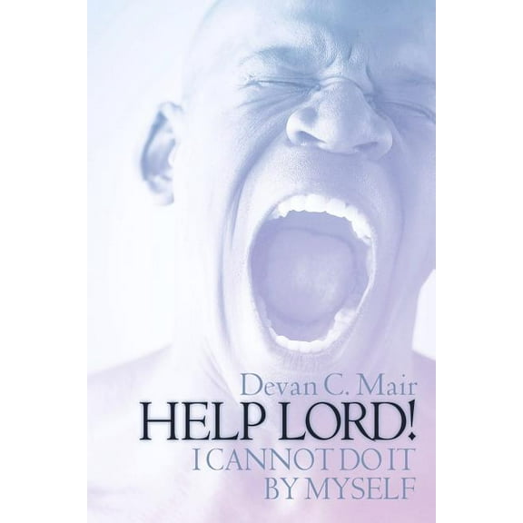 Help Lord ! I Cannot Do It by Myself, (Paperback)