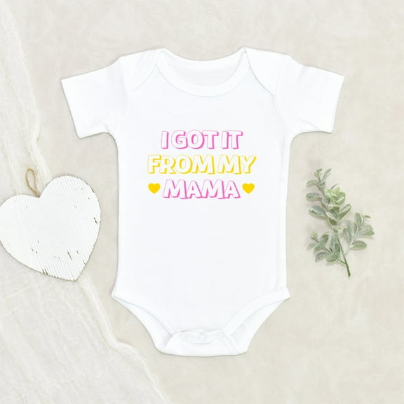 Funny Baby Clothes - I've Gotten It By My Mama Baby Clothes - Cute Baby Clothes