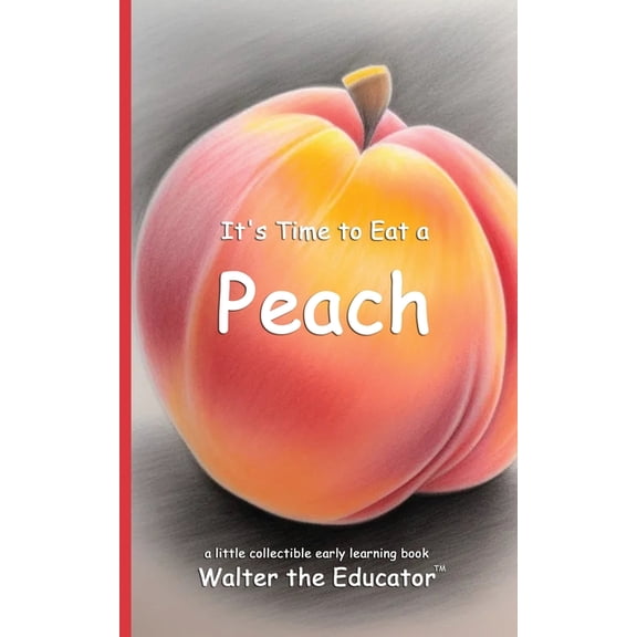 Time to Eat Book It's Time to Eat a Peach, (Paperback)