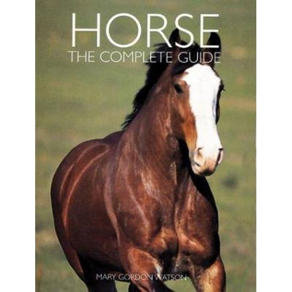 Pre-Owned Horse: The Complete Guide (Hardcover) 158663075X 9781586630751