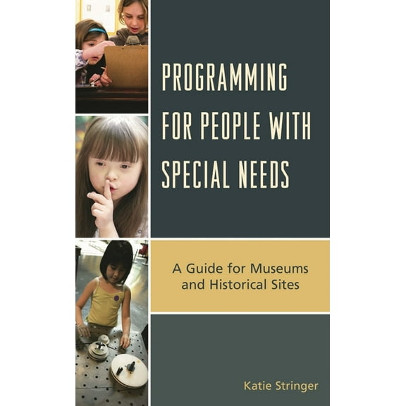 American Association for State and Local Programming for People with Special Needs: A Guide for Museums and Historic Sites, (Hardcover)