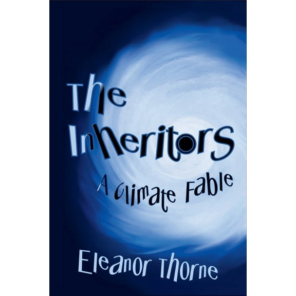 The Inheritors: A Climate Fable, (Paperback)