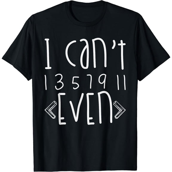 Mathemetics - Funny Science Teacher Math I Can't Even T-Shirt