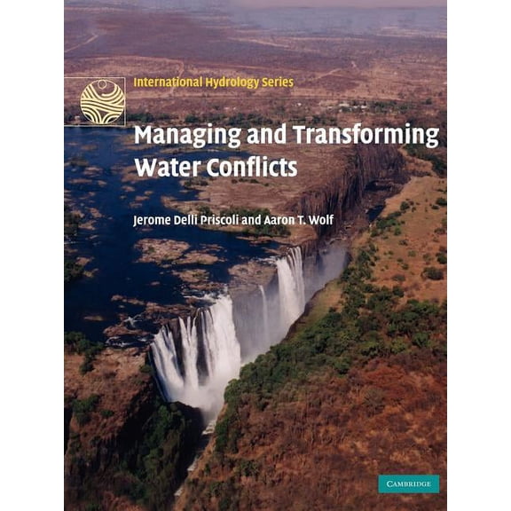 International Hydrology Managing and Transforming Water Conflicts, (Paperback)