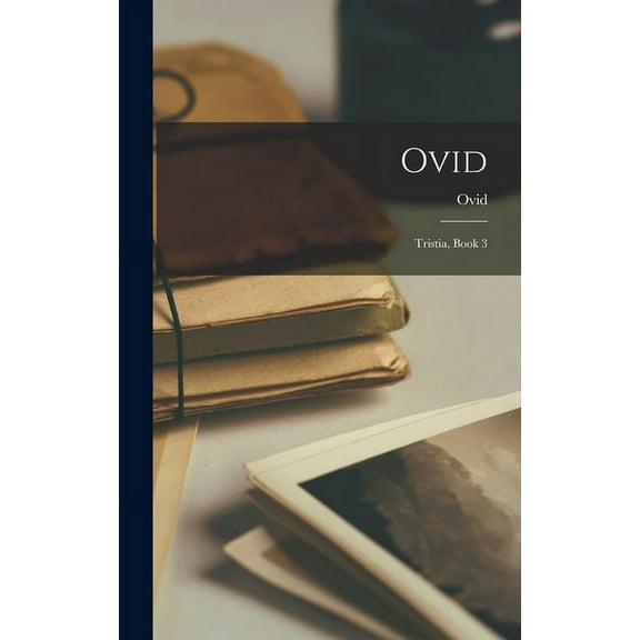Ovid: Tristia, Book 3 (Hardcover)