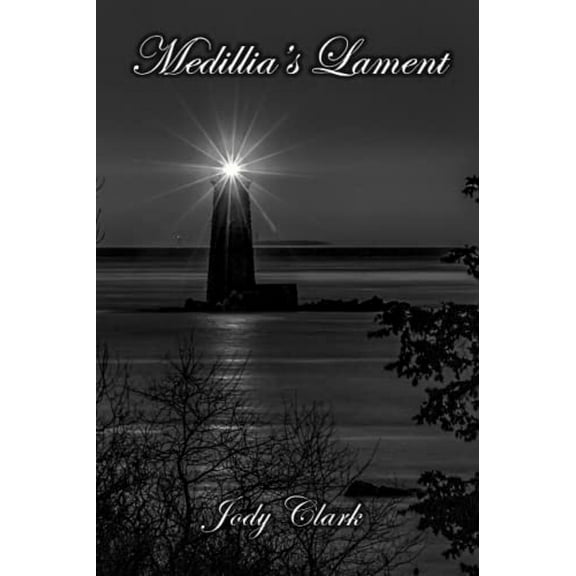 Medillias Lament Paperback 0998086460 9780998086460 Jody Clark