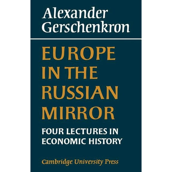 Europe in the Russian Mirror: Four Lectures in Economic History, (Paperback)