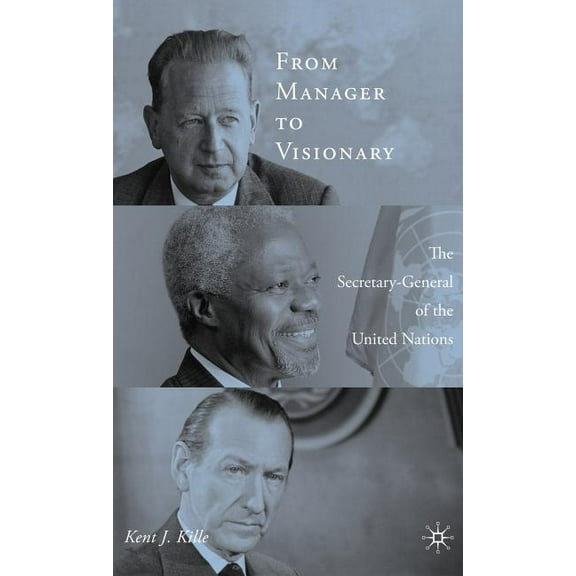 From Manager to Visionary: The Secretary-General of the United Nations, (Hardcover)