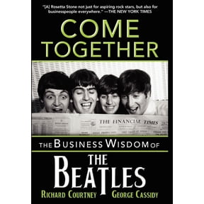Pre-Owned Come Together: The Business Wisdom of the Beatles (Hardcover) 1596528087 9781596528086