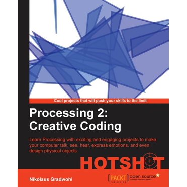 Processing: Creative Coding and Computational Art (Hardcover) - Walmart.com