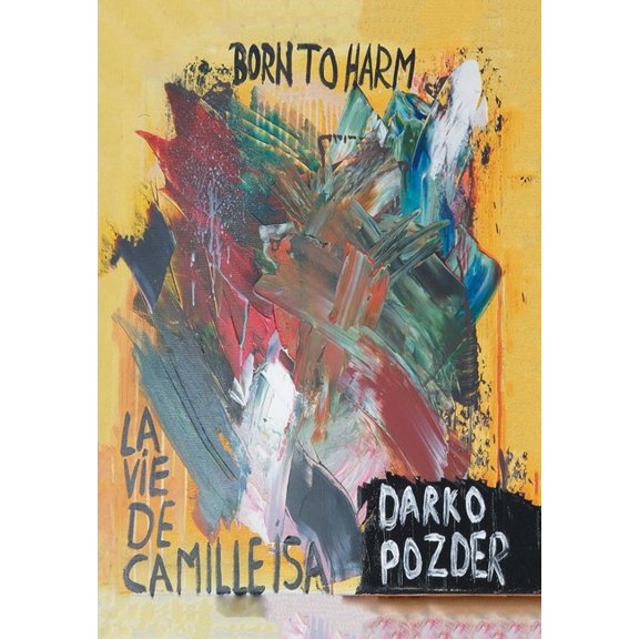 Born to Harm: La Vie De Camille Isa (Hardcover)