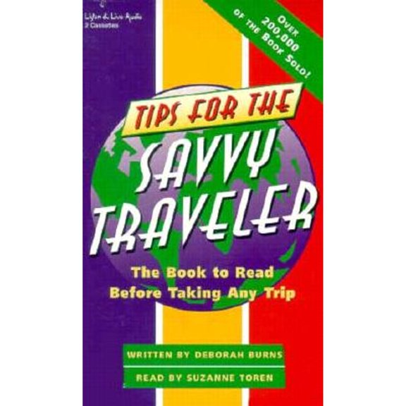 Tips for the Savvy Traveler: The Audiobook to Hear Before Taking Any Trip (Audiobook) by Deborah Burns, Suzanne Toren