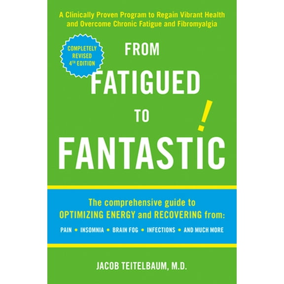 Pre-Owned From Fatigued to Fantastic!: A Clinically Proven Program to Regain Vibrant Health and Overcome Chronic Fatigue and Fibromyalgia (Paperback) 1583332898 9781583332894