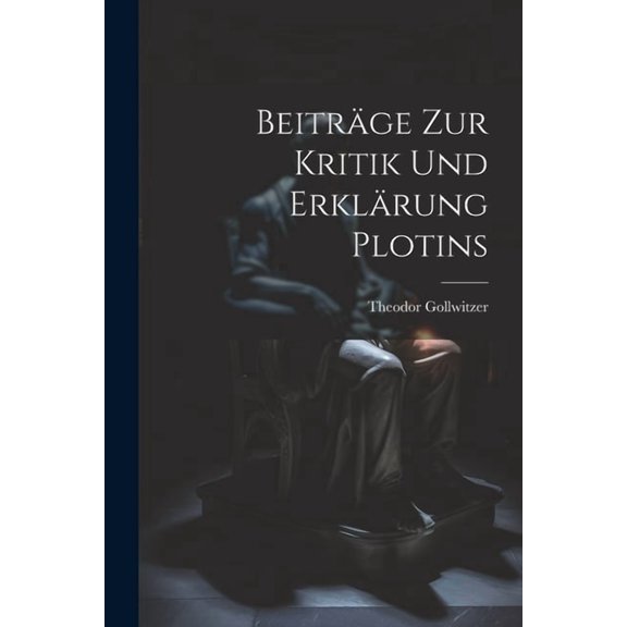 Beiträge Zur Kritik Und Erklärung Plotins (Paperback)