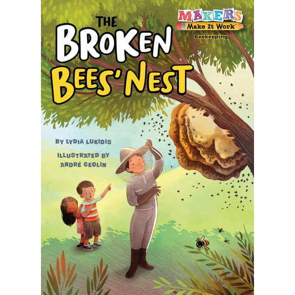 Makers Make It Work: The Broken Bees' Nest (Paperback)