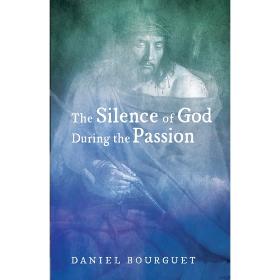 The Silence of God during the Passion, (Hardcover)