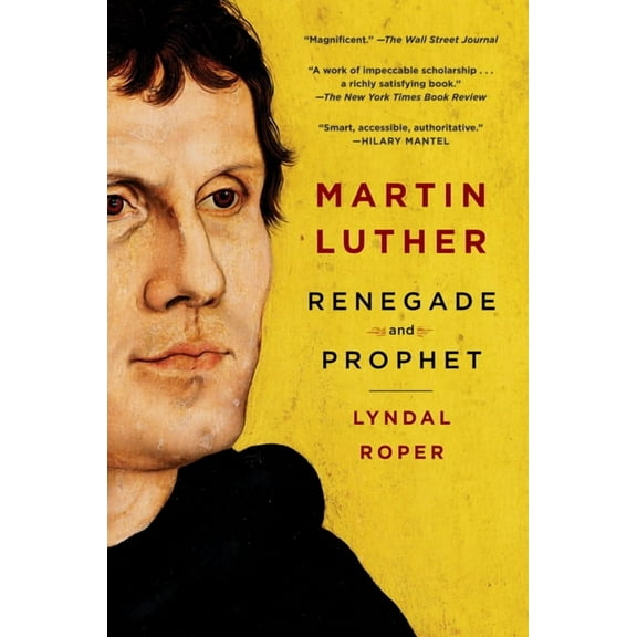 Martin Luther: Renegade and Prophet, (Paperback)