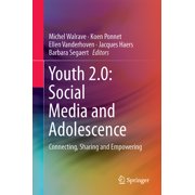 Youth 2.0: Social Media and Adolescence: Connecting, Sharing and Empowering, (Hardcover)
