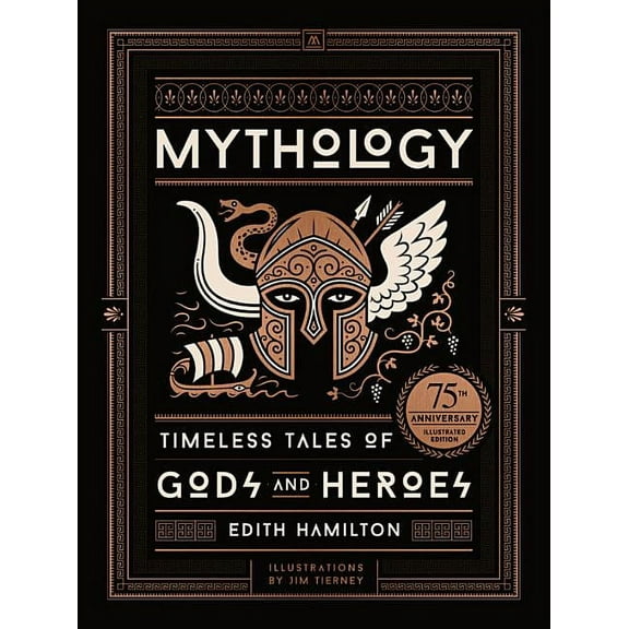 Mythology: Timeless Tales of Gods and Heroes, 75th Anniversary Illustrated Edition