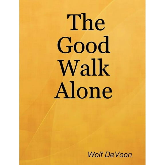 The Good Walk Alone, (Paperback)