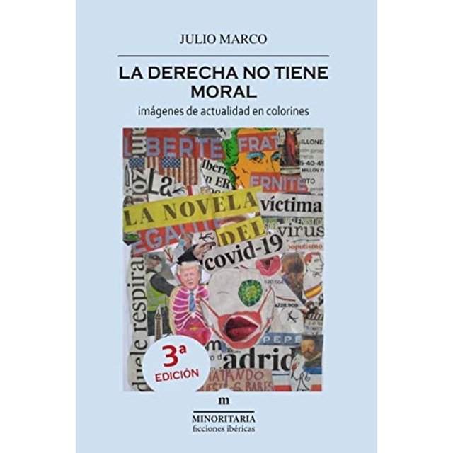 Libro La Derecha No Tiene Moral. Imagenes De Actualidad En Colorines Tapa Blanda, Autor Julio Marco, Editorial Sequitur