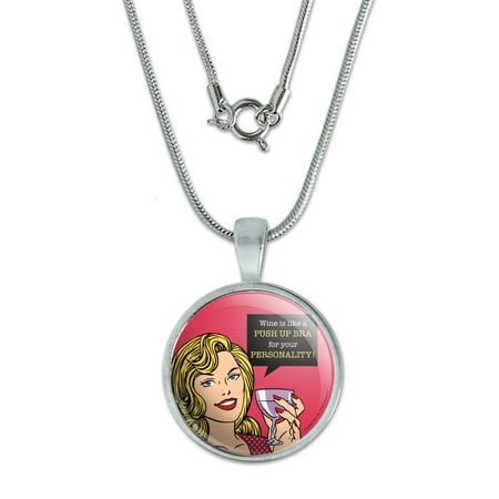 

Wine is Like a Push Up Bra for Your Personality Funny Humor 0.75 Pendant with Sterling Silver Plated Chain