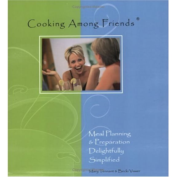 Pre-Owned Cooking among friends: Meal planning and preparation delightfully simplified (Paperback) 0970156111 9780970156112