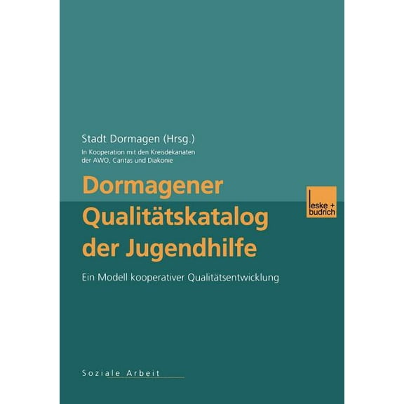 Dormagener Qualitätskatalog Der Jugendhilfe: Ein Modell Kooperativer Qualitätsentwicklung, (Paperback)
