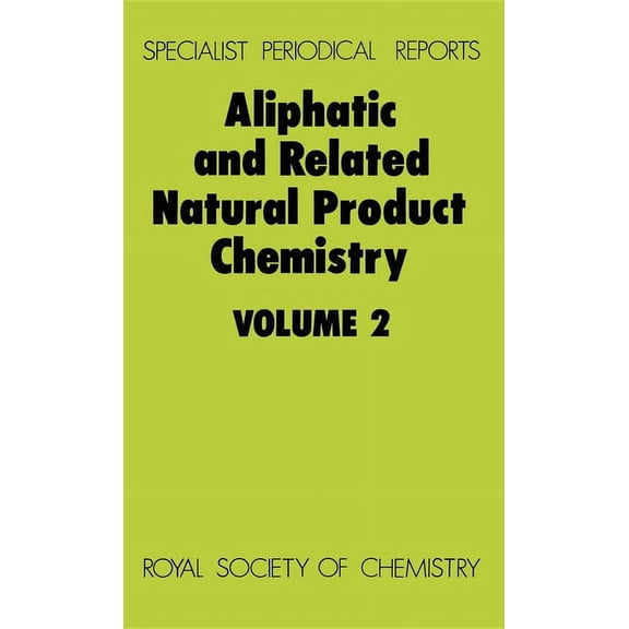 Specialist Periodical Reports - Aliphati Aliphatic and Related Natural Product Chemistry: Volume 2, Book 2, (Hardcover)
